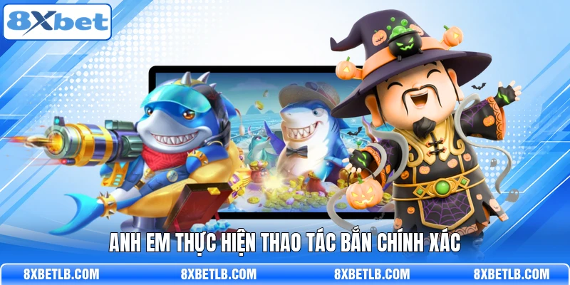 Anh em thực hiện thao tác bắn chính xác