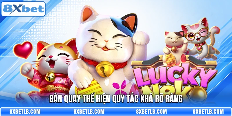 Bàn quay thể hiện quy tắc khá rõ ràng