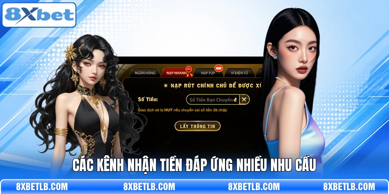 Các kênh nhận tiền đáp ứng nhiều nhu cầu