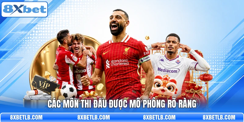 Các môn thi đấu được mô phỏng rõ ràng