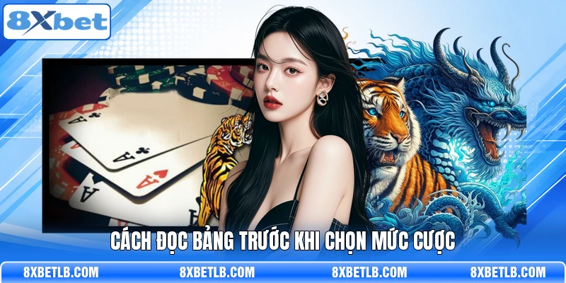 Cách đọc bảng trước khi chọn mức cược