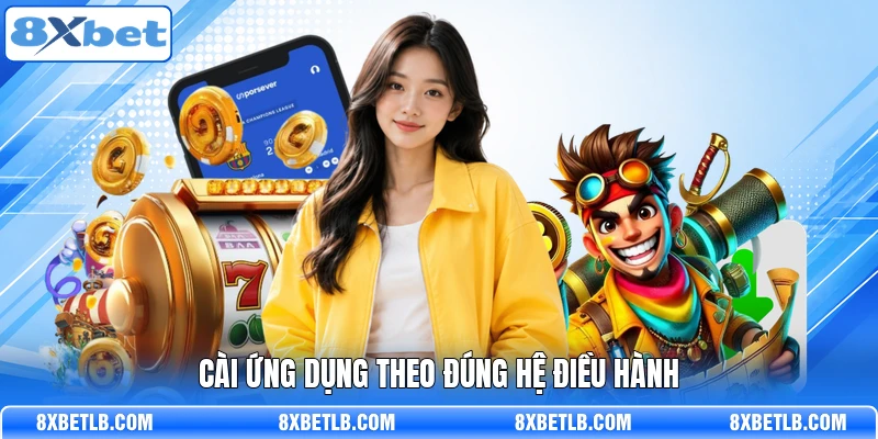 Cài ứng dụng theo đúng hệ điều hành