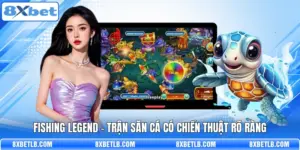 Fishing Legend - Trận Săn Cá Có Chiến Thuật Rõ Ràng