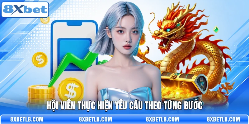 Hội viên thực hiện yêu cầu theo từng bước