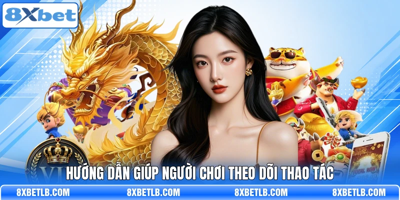 Hướng dẫn giúp người chơi theo dõi thao tác