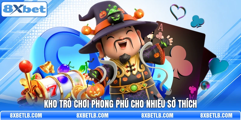 Kho trò chơi phong phú cho nhiều sở thích