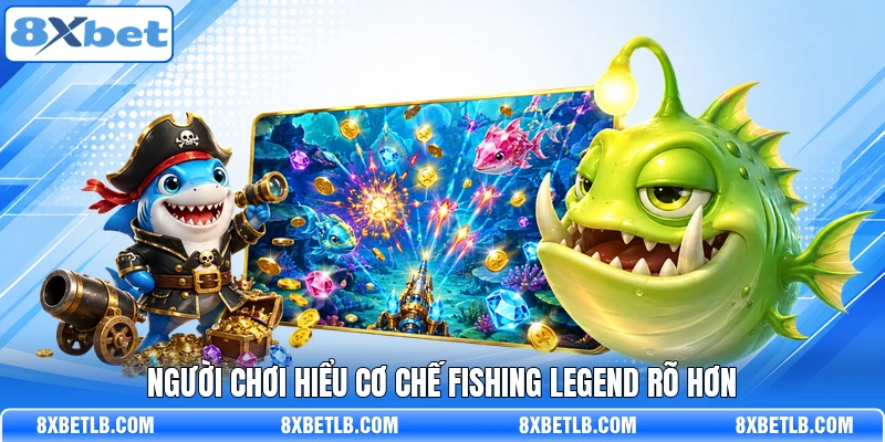 Người chơi hiểu cơ chế Fishing Legend rõ hơn