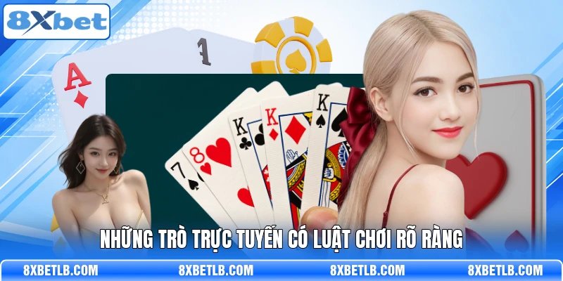 Những trò trực tuyến có luật chơi rõ ràng