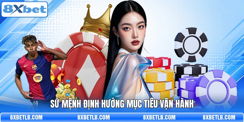 Sứ mệnh định hướng mục tiêu vận hành