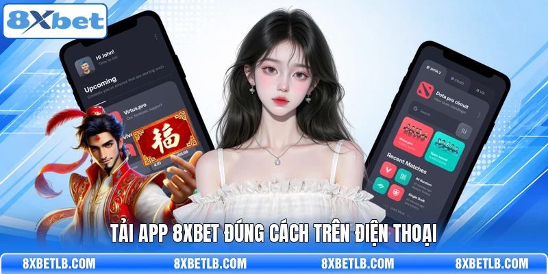Tải app 8XBET đúng cách trên điện thoại