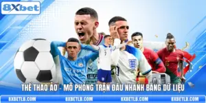 Thể Thao Ảo - Mô Phỏng Trận Đấu Nhanh Bằng Dữ Liệu