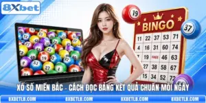 Xổ Số Miền Bắc - Cách Đọc Bảng Kết Quả Chuẩn Mỗi Ngày